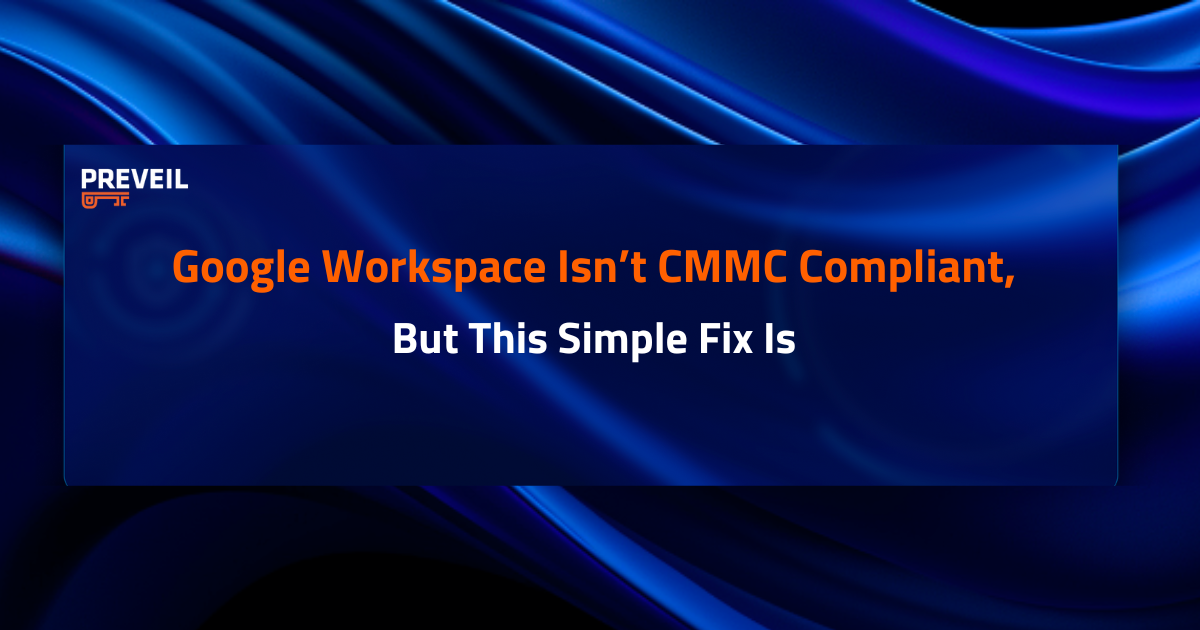 Google Workspace Isn't CMMC Compliant